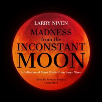 Audio CD Madness from the Inconstant Moon: A Collection of Short Works from Larry Niven Book