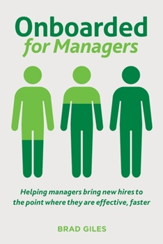 Paperback Onboarded for Managers: Helping managers bring new hires to the point where they are effective, faster Book