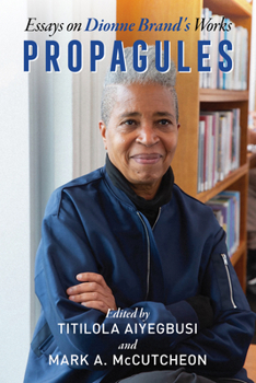 Propagules: Essays On Dionne Brand's Work