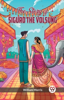 Paperback The Story of Sigurd the Volsung Book