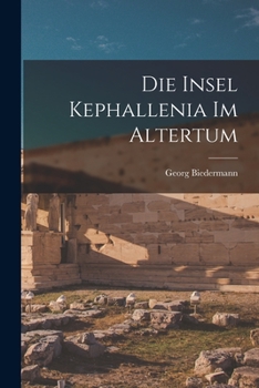 Paperback Die Insel Kephallenia Im Altertum [German] Book