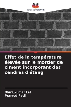 Paperback Effet de la température élevée sur le mortier de ciment incorporant des cendres d'étang [French] Book