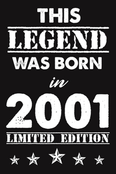 This Legend Was Born In 2001: Lined Journal Happy 18th Birthday Notebook, Diary, Logbook, Unique Greeting Card Alternative, Perfect Gift For 18 Years Old Boys & Girls
