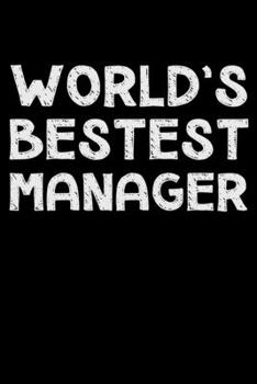 Paperback World's bestest manager: Notebook (Journal, Diary) for the best Manager in the world - 120 lined pages to write in Book