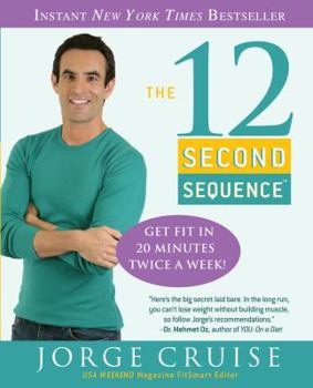 Paperback The 12 Second Sequence: Get Fit in 20 Minutes Twice a Week! Book