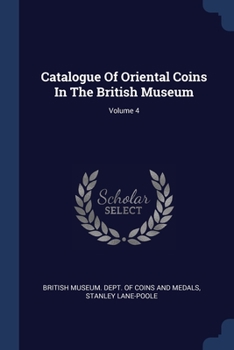 Paperback Catalogue Of Oriental Coins In The British Museum; Volume 4 Book