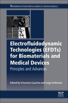 Hardcover Electrofluidodynamic Technologies (Efdts) for Biomaterials and Medical Devices: Principles and Advances Book