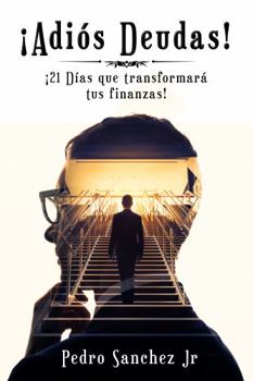 Paperback ¡Adiós Deudas! - ¡21 Días que transformará tus finanzas! (Spanish Edition) [Spanish] Book