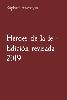 Héroes de la fe - Edición revisada 2019 (Serie de Estudios Bíblicos del Grupo Danita (Dgbs))