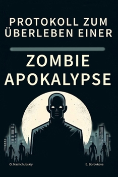 Protokoll zum Überleben einer Zombie-Apokalypse. (German Edition)