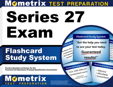 Misc. Series 27 Exam Flashcard Study System: Series 27 Test Practice Questions & Review for the Financial and Operations Principal Qualification Examination Book