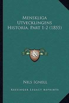 Paperback Menskliga Utvecklingens Historia, Part 1-2 (1855) [Swedish] Book