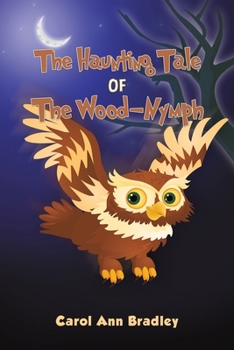 Paperback The Haunting Tale of The Wood-Nymph Book