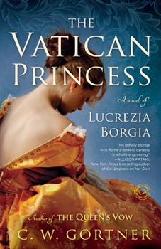 Paperback The Vatican Princess: A Novel of Lucrezia Borgia Book