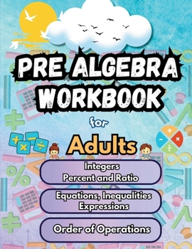 Summer Math Pre Algebra Workbook for Adults Bridge Building Activities: Essential Skills Practice Worksheets (Math Bridge Building Activities)