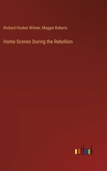 Hardcover Home Scenes During the Rebellion Book