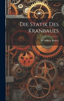Hardcover Die Statik Des Kranbaues [German] Book