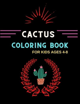Cactus coloring book for kids ages 4-8: Easy cactus Coloring Pages for kids & toddlers who loves cactus .