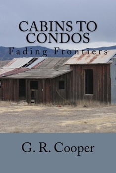Paperback Cabins to Condos: Fading Frontiers Book