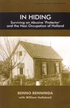 Paperback In Hiding: Surviving an Abusive 'Protector' and the Nazi Occupation of Holland Book