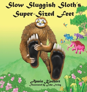 Paperback Slow Sluggish Sloth's Super-sized Feet Book