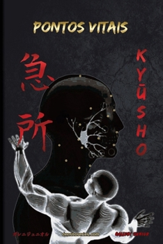 Paperback Ky&#362;sho - Pontos Vitais: Pontos Vitais baseados em Kopp&#333; Jutsu e Ninjutsu [Portuguese] Book