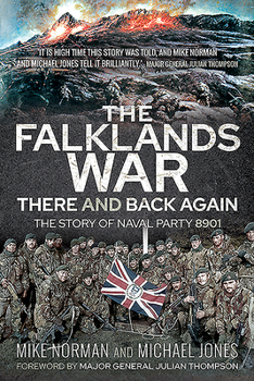 Paperback The Falklands War - There and Back Again: The Story of Naval Party 8901 Book
