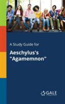 Paperback A Study Guide for Aeschylus's "Agamemnon" Book