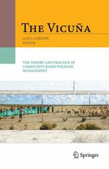 Paperback The Vicuña: The Theory and Practice of Community Based Wildlife Management Book