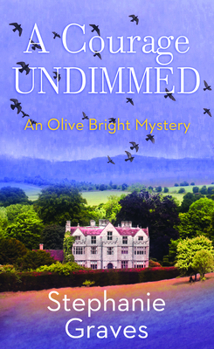 A Courage Undimmed: An Olive Bright Mystery