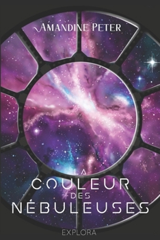 Paperback La Couleur des Nébuleuses: (Space-Opéra) tome 1 [French] Book