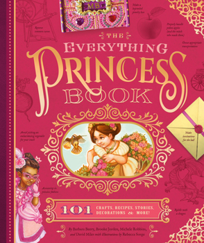Hardcover The Everything Princess Book: 101 Crafts, Recipes, Stories, Hairstyles, and More! Book