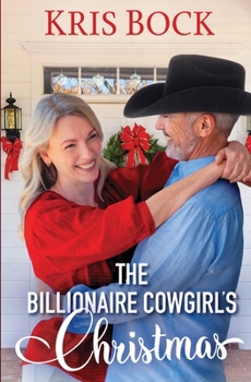 Paperback The Billionaire Cowgirl's Christmas (The Accidental Billionaire Cowboys) Book