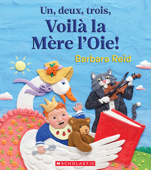 Un, Deux, Trois, Voilà La Mère l'Oie!​