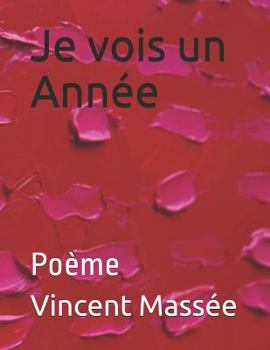 Paperback Je vois un Année: Poème [Dutch] Book