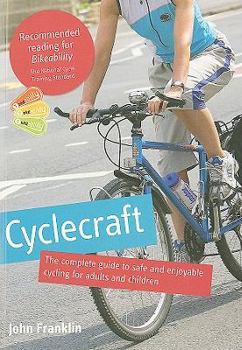 Paperback Cyclecraft: The Complete Guide to Safe and Enjoyable Cycling for Adults and Children Book