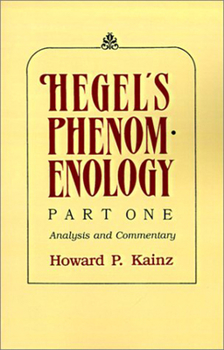 Paperback Hegel's Phenomenology, Part 1: Analysis and Commentary Book
