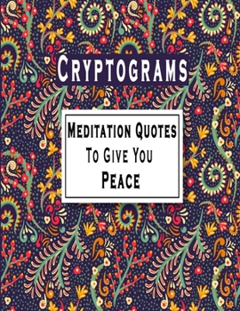 Paperback Cryptograms: 100 Meditation Cryptograms puzzle books for adults large print, Meditation Quotes That Will Give You Peace Book