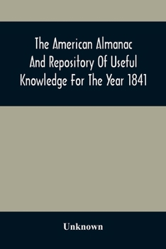 Paperback The American Almanac And Repository Of Useful Knowledge For The Year 1841 Book