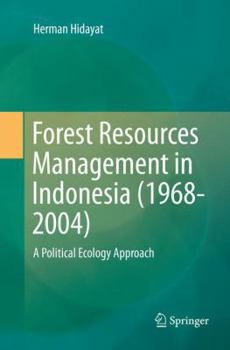 Paperback Forest Resources Management in Indonesia (1968-2004): A Political Ecology Approach Book