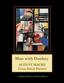 Paperback Man with Donkey: August Macke Cross Stitch Pattern Book