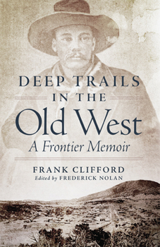 Paperback Deep Trails in the Old West: A Frontier Memoir Book