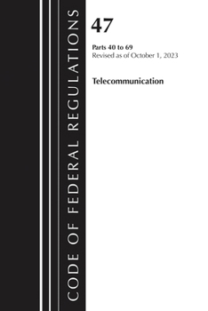 Paperback Code of Federal Regulations, Title 47 Telecommunication 40-69, Revised as of October 1, 2024 Book