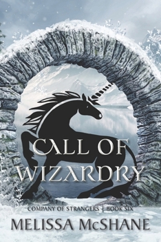 Call of Wizardry - Book #6 of the Company of Strangers