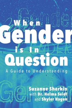 Paperback When Gender is in Question: A Guide to Understanding Book