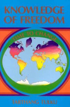 Knowledge of Freedom: Time to Change (Nyingma Psychology Series) - Book #7 of the Nyingma Psychology Series
