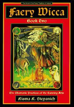 Paperback Faery Wicca Book Two: Shamanic Practices of the Cunning Arts Book