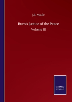 Paperback Burn's Justice of the Peace: Volume III Book