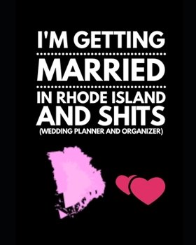 Paperback I'm Getting Married In Rhode Island and Shits Wedding Planner and Organizer Book