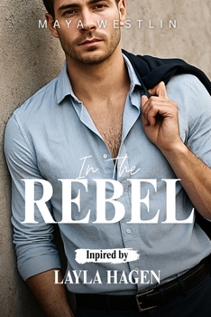In the Rebel Inspired By Layla Hagen: The CEO Brothers